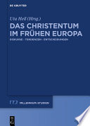 Das Christentum im frühen Europa : Diskurse, Tendenzen, Entscheidungen /