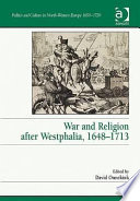 War and religion after Westphalia, 1648-1713 /