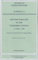 Life and thought in the northern church, c.1100-c.1700 : essays in honour of Claire Cross /