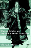 Women, religion and feminism in Britain, 1750-1900 /