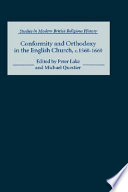 Conformity and orthodoxy in the English church, c. 1560-1660 /