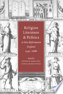 Religion, literature, and politics in post-Reformation England, 1540-1688 /