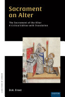Sacrament an alter = The sacrament of the altar : a critical edition with translation /