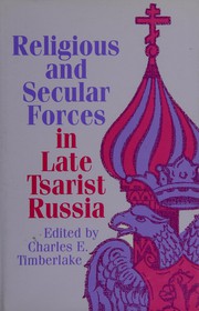 Religious and secular forces in late Tsarist Russia : essays in honor of Donald W. Treadgold /