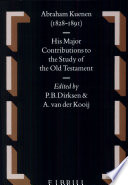 Abraham Kuenen (1828-1891) : his major contributions to the study of the Old Testament : a collection of Old Testament studies published on the occasion of the centenary of Abraham Kuenen's death (10 December 1991) /