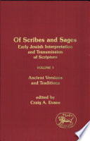 Of scribes and sages : early Jewish interpretation and transmission of Scripture /