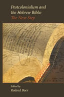 Postcolonialism and the Hebrew Bible : the next step /
