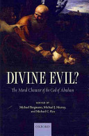 Divine evil? : the moral character of the God of Abraham /