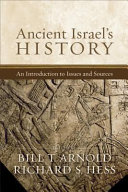 Ancient Israel's history : an introduction to issues and sources /