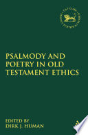 Psalmody and poetry in Old Testament ethics /