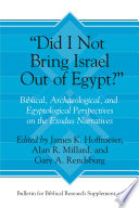 Did I not bring Israel out of Egypt? : biblical, archaeological, and egyptological perspectives on the Exodus narratives /