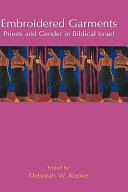 Embroidered garments : priests and gender in biblical Israel /