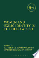 Women and exilic identity in the Hebrew Bible /