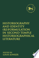 Historiography and identity (re)formulation in Second Temple historiographical literature /