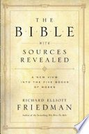 The Bible with sources revealed : a new view into the five books of Moses /