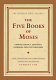 The five books of Moses : Genesis, Exodus, Leviticus, Numbers, Deuteronomy ; a new translation with introductions, commentary, and notes /