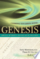 Coming to grips with Genesis : biblical authority and the age of the earth /