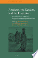 Abraham, the nations, and the Hagarites : Jewish, Christian, and Islamic perspectives on kinship with Abraham /