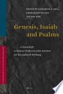 Genesis, Isaiah and Psalms : a festschrift to honour Professor John Emerton for his eightieth birthday /