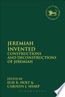 Jeremiah invented : constructions and deconstructions of Jeremiah /