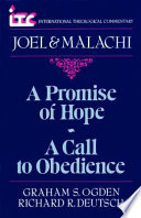 A promise of hope-- a call to obedience : a commentary on the books of Joel and Malachi /