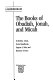 A Handbook on the books of Obadiah, Jonah, and Micah /
