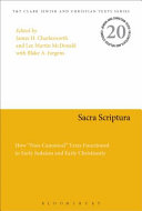 Sacra scriptura : how "non-canonical" texts functioned in early Judaism and early Christianity /