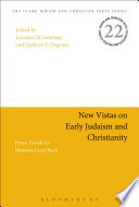 New vistas on early Judaism and Christianity : from Enoch to Montréal and back /
