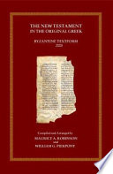 The New Testament in the original Greek : Byzantine textform, 2005 /