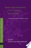 Studies on the intersection of text, paratext, and reception : a festschrift in honor of Charles E. Hill /