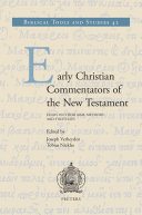 Early Christian commentators of the New Testament essays on their aims, methods.