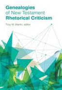 Genealogies of New Testament rhetorical criticism /