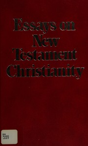 Essays on New Testament Christianity : a festschrift in honor of Dean E. Walker ; /