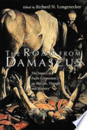 The road from Damascus : the impact of Paul's conversion on his life, thought, and ministry /