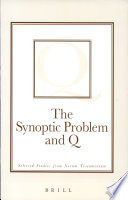 The synoptic problem and Q : selected studies from Novum testamentum /