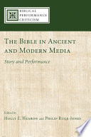 The Bible in ancient and modern media : story and performance /