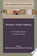 Matthew within Judaism : Israel and the Nations in the first gospel /