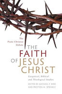 The faith of Jesus Christ : exegetical, biblical, and theological studies /