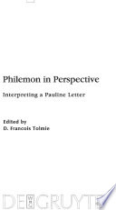 Philemon in perspective : interpreting a Pauline letter /