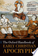 The Oxford handbook of early Christian apocrypha /