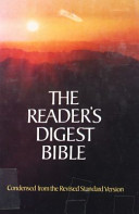 The Readers' digest Bible : condensed from the Revised Standard Version Old and New Testaments /