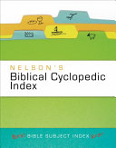 Nelson's biblical cyclopedic index.