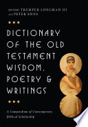 Dictionary of the Old Testament : wisdom, poetry & writings /