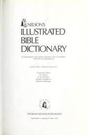 Nelson's illustrated Bible dictionary : an authoritative one-volume reference work on the Bible, with full-color illustrations /