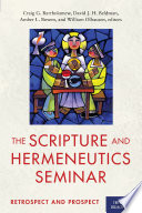 The Scripture and hermeneutics seminar, 25th anniversary : retrospect and prospect /