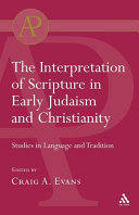 The interpretation of scripture in early Judaism and Christianity : studies in language and tradition /