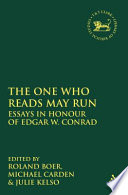The one who reads may run : essays in honour of Edgar W. Conrad /