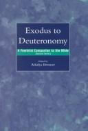 Exodus to Deuteronomy : a feminist companion to the Bible (second series) /