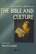 The Blackwell companion to the Bible and culture /