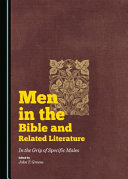 Men in the Bible and related literature : in the grip of specific males /